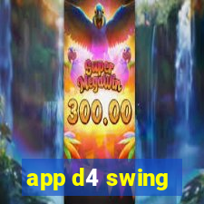 app d4 swing